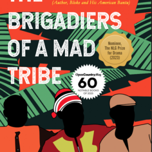 The Brigadiers Of A Mad Tribe